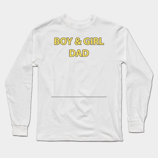 BOY AND GIRL DAD Long Sleeve T-Shirt by PeaceOfMind